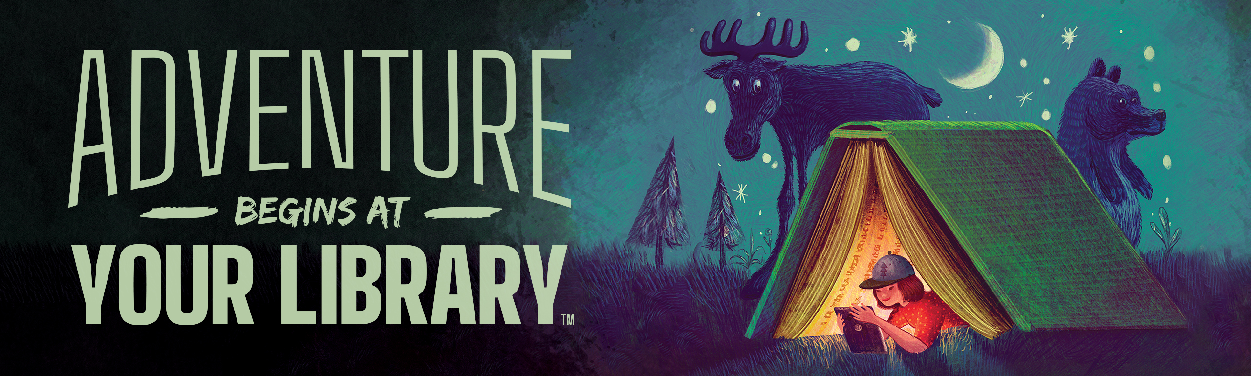 CSLP_Teen_Slogan_English_Horizontal A child reads in a tent made of a book at night with shadows of a bear and a moose in the background " Adventure Begins at your Library