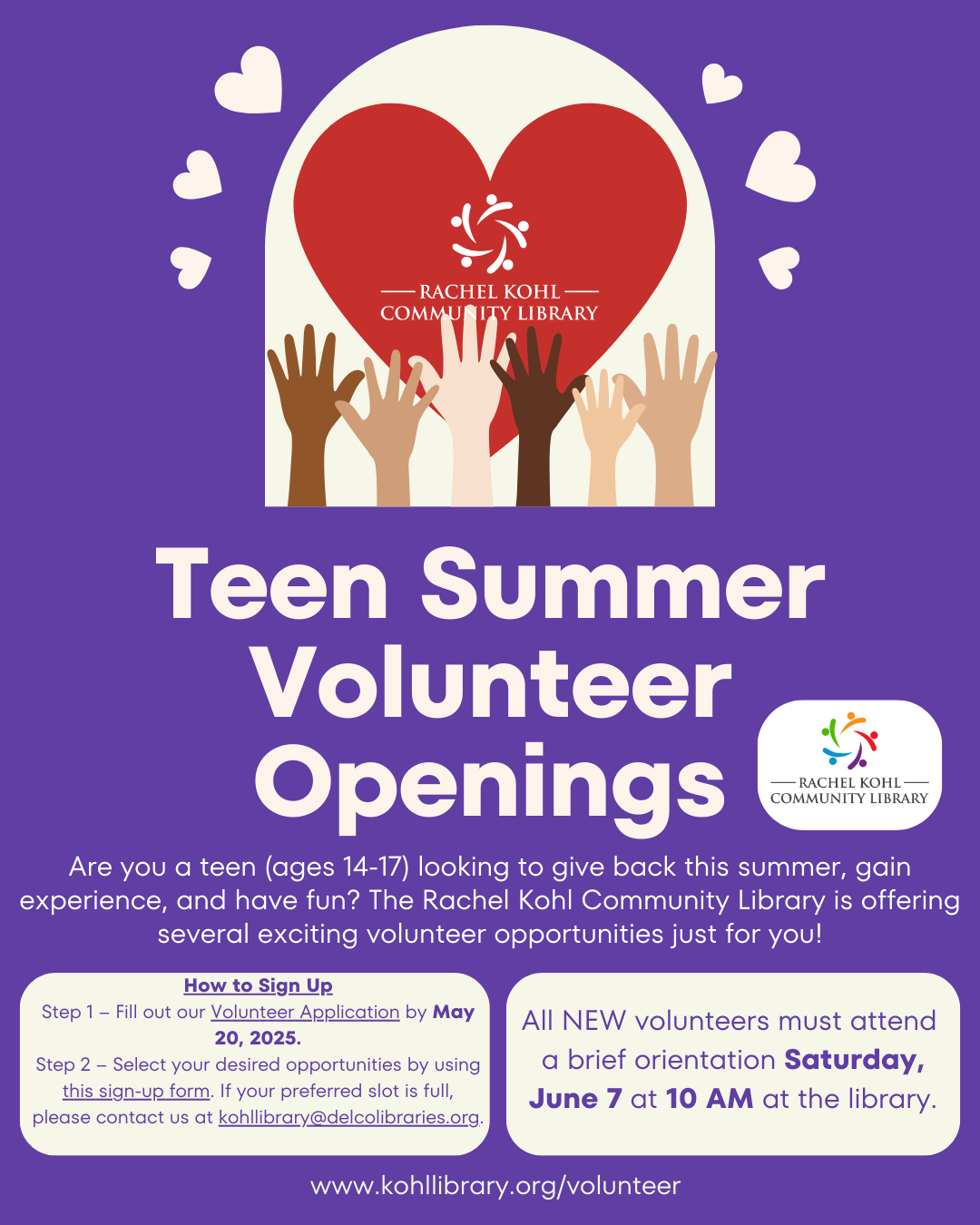 Are you a teen (ages 14-17) looking to give back this summer, gain experience, and have fun? The Rachel Kohl Community Library is offering several exciting volunteer opportunities just for you! How to Sign Up Step 1 – Fill out our Volunteer Application by May 20, 2025. Step 2 – Select your desired opportunities by using the sign-up form. If your preferred slot is full, please contact us at kohllibrary@delcolibraries.org. All NEW volunteers must attend a brief orientation Saturday, June 7 at 10 AM at the library. For more details and to access the links to the Volunteer Application & the sign-up form click here: https://www.kohllibrary.org/volunteer/