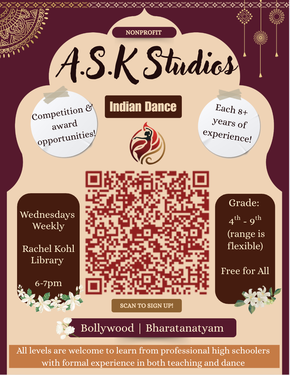 Nonprofit A.S.K. Studios Indian Dance. Competition & award opportunities! Each 8+ years of experience! Wednesdays weekly, Rachel Kohl Library 6-7 PM Grades: 4th - 9th (range is flexible) free for all. QR code, Bollywood, Bharatanatyam. All levels are welcome to learn from professional high schoolers with formal experience in both teaching & dance https://tinyurl.com/bollywoodregistration