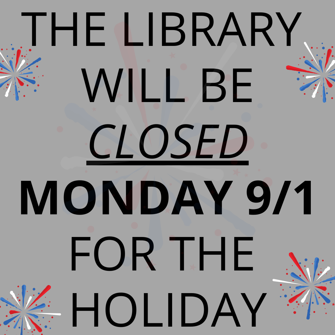 White Minimalist US Labor Day Greeting Facebook Post (Instagram Post (Square)) (2) The library will be closed on Monday, Sept. 1st for the holiday.